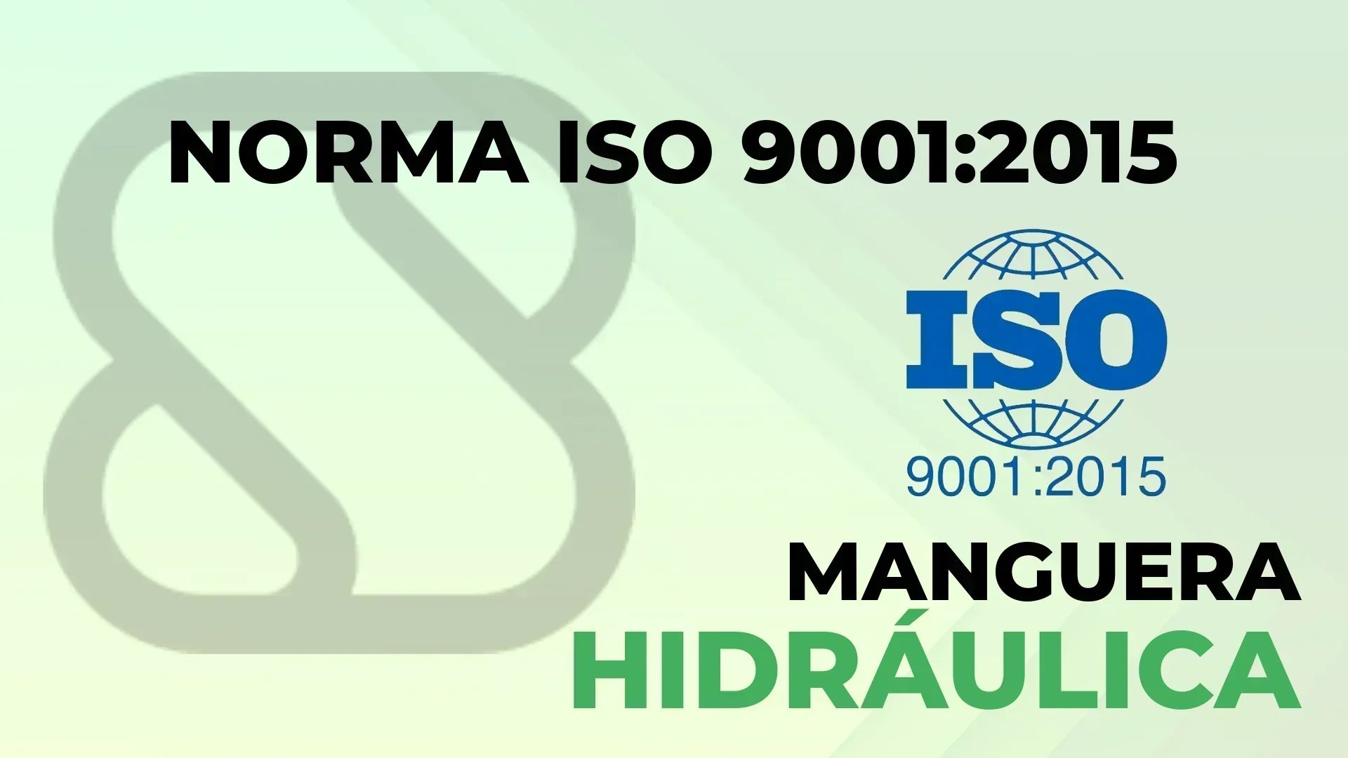 ¿Qué es la norma ISO 9001:2015 y por qué importa en una manguera hidráulica?
